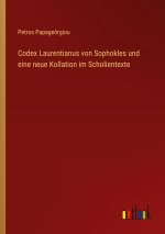 Codex Laurentianus von Sophokles und eine neue Kollation im Scholientexte