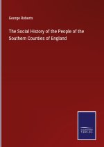 The Social History of the People of the Southern Counties of England