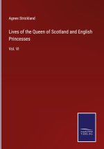 Lives of the Queen of Scotland and English Princesses