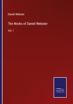The Works of Daniel Webster