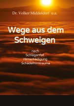 Wege aus dem Schweigen nach Schlaganfall, Lernen Sie bei Aphasie Ihre Sprache neu und trainieren Sie Ihr Gehirn, um die neu gelernte Sprache zu behalt