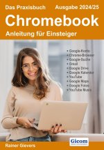 Das Praxisbuch Chromebook - Anleitung für Einsteiger (Ausgabe 2024/25)
