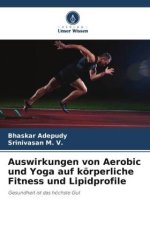 Auswirkungen von Aerobic und Yoga auf körperliche Fitness und Lipidprofile