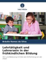 Lehrtätigkeit und Lehrersein in der frühkindlichen Bildung