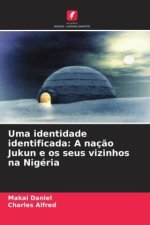 Uma identidade identificada: A naç?o Jukun e os seus vizinhos na Nigéria