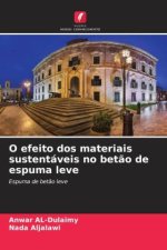 O efeito dos materiais sustentáveis no bet?o de espuma leve