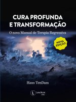 Cura profunda e transformaç?o: o novo manual de terapia regressiva