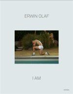 Erwin Olaf I Am (New ed) /anglais