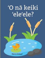 ?O n? keiki ?ele?ele? (Hawaiian) Ducklings?