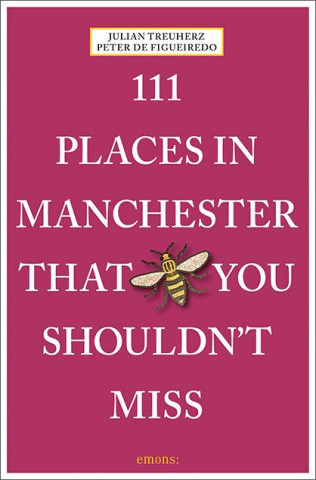 111 Places in Manchester That You Shouldn't Miss (Julian Treuherz,Peter de Figueiredo)(Miękka)
