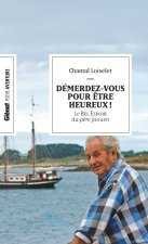 Démerdez-vous pour être heureux ! (poche)