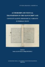 Authorship and Textual Transmission in the Manuscript Age: Contextualising Ideological Variants in Persian Texts
