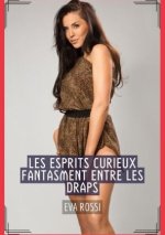 Les Esprits Curieux fantasment entre les Draps