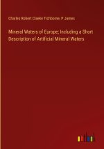 Mineral Waters of Europe; Including a Short Description of Artificial Mineral Waters