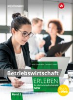 Betriebswirtschaft erleben 2. Schülerband. Fachhochschulreife Nordrhein-Westfalen