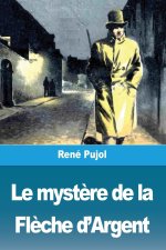 Le myst?re de la Fl?che d'Argent