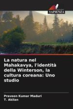 La natura nel Mahakavya, l'identit? della Winterson, la cultura coreana: Uno studio