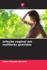 Infeç?o vaginal em mulheres grávidas