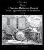 Il mundus muliebris a Pompei: Specchi e oggetti da toletta in contesti domestici