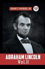 Abraham Lincoln Vol. II