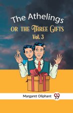 The Athelings Or The Three Gifts Vol. 3