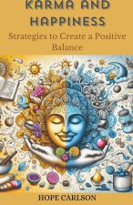 Karma and Happiness Strategies to Create a Positive Balance