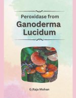 Peroxidase from Ganoderma Lucidum
