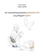 Die verlorengegangene Grossmutter (in Deutsch-Georgisch)