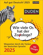 Duden Auf gut Deutsch - Wie viele Os hat der Zooologe? Tagesabreißkalender 2025 - Wegweiser durch die Tücken der deutschen Sprache