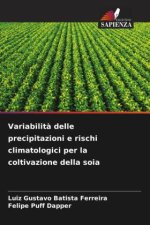 Variabilit? delle precipitazioni e rischi climatologici per la coltivazione della soia