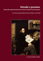 Metodo e passione. Studi sulla modernità letteraria in onore di Antonio Lucio Giannone