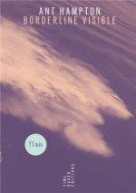 Ant Hampton: Borderline Visible /anglais