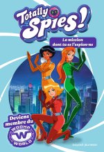 Totally Spies - Le livre dont tu es l'espion.ne