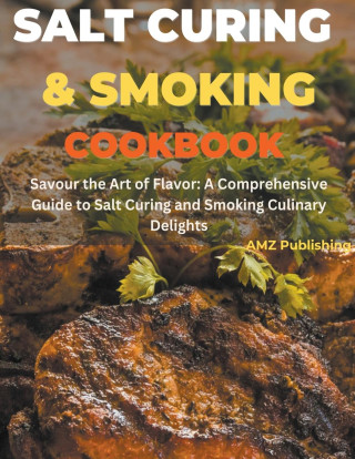 Salt Curing & Smoking Cookbook