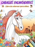 Caballos encantadores - Libro de colorear para ni?os - Escenas creativas y divertidas de risue?os caballos