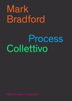 Mark Bradford: Process Collettivo /anglais