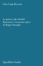 guerra e gli asfodeli. Romanzo e vocazione epica di Beppe Fenoglio