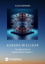 A.U.R.O.R.A. vs. E.L.I.X.A.R  Deluxe Edition  Volume 1