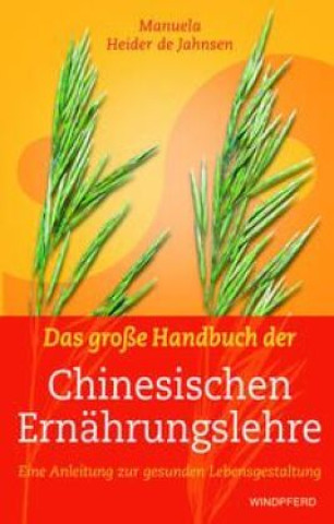 Das große Handbuch der Chinesischen Ernährungslehre (Manuela Heider de Jahnsen)(Carte)