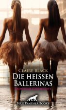 Die heißen Ballerinas | Erotische Geschichte + 2 weitere Geschichten