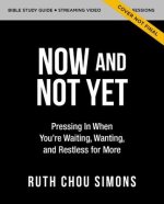 Now and Not Yet Bible Study Guide Plus Streaming Video