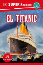 DK Super Readers Level 3 El Titanic (Spanish Edition)