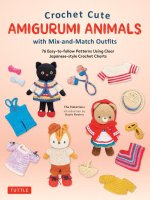 Crochet Cuteáamigurumi Animalsáwith Mix-And-Match Outfitsá Á