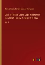 Diary of Richard Cocks, Cape-merchant in the English Factory in Japan 1615-1622