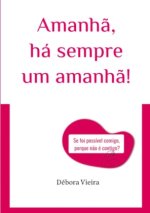 Amanh?, há sempre um amanh?!