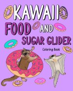 Kawaii Food and Sugar Glider Coloring Book