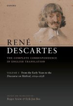 René Descartes: The Complete Correspondence in English Translation, Volume I From the Early Years to the Discourse on Method, 1619-1638 (Hardback)