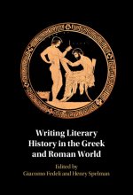Writing Literary History in the Greek and Roman World