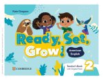 Ready, Set, Grow! Level 2 Teacher's Book with Digital Pack