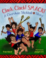 CLACK CLACK SMACK A CHEROKEE STICKBAL